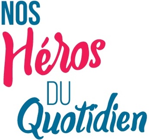 Hommage : A nos Héros du Quotidien ! Hommage : A nos Héros du Quotidien !